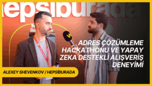Hepsiburada'nın adres çözümleme Hackathonu'nun detaylarını Alexey Shevenkov ile konuştuk [Sponsorlu İçerik]