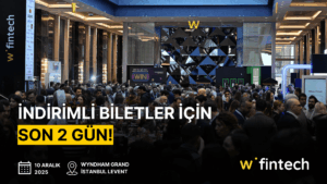 Webrazzi Fintech 2025'in avantajlı biletleri için son 2 gün!