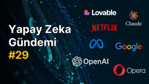Yapay Zeka Gündemi #29