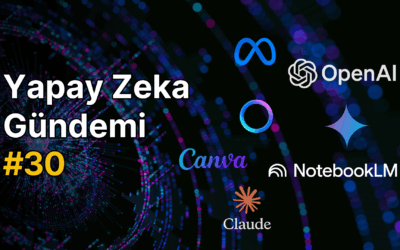 Yapay Zeka Gündemi #30
